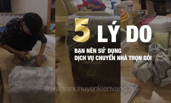 5-ly-ban-nen-su-dung-dich-vu-chuyen-nha-tron-goi