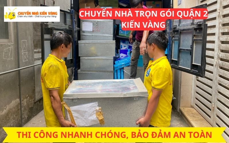 Dịch vụ chuyển nhà trọn gói Quận 2 giá rẻ