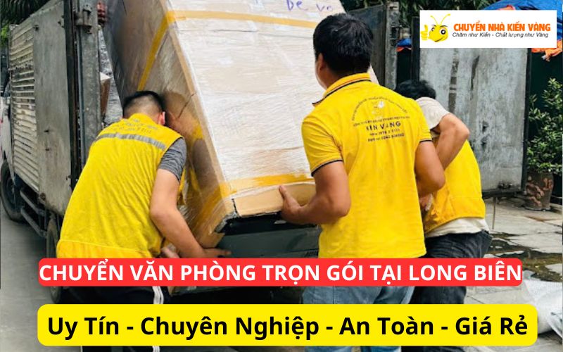 Dịch vụ chuyển văn phòng trọn gói Long Biên