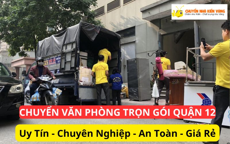 Dịch vụ chuyển văn phòng trọn gói Quận 12