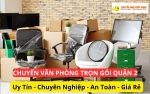 Dịch vụ chuyển văn phòng trọn gói Quận 2