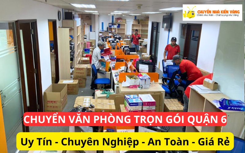 Dịch vụ chuyển văn phòng trọn gói Quận 6 Dịch vụ chuyển văn phòng trọn gói Quận 6